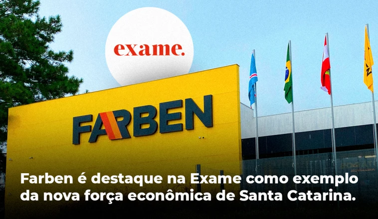 Farben é destaque na revista Exame como exemplo da nova força econômica de Santa Catarina